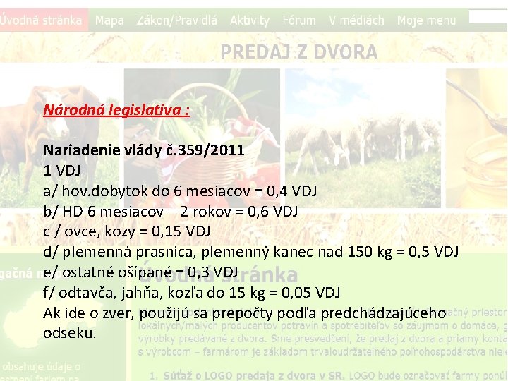 Národná legislatíva : Nariadenie vlády č. 359/2011 1 VDJ a/ hov. dobytok do 6
