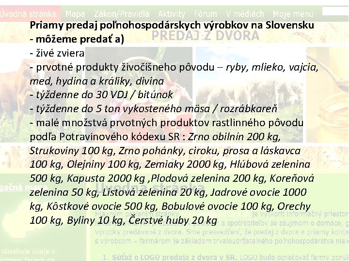 Priamy predaj poľnohospodárskych výrobkov na Slovensku - môžeme predať a) - živé zviera -
