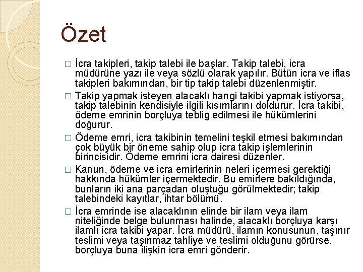 Özet İcra takipleri, takip talebi ile başlar. Takip talebi, icra müdürüne yazı ile veya