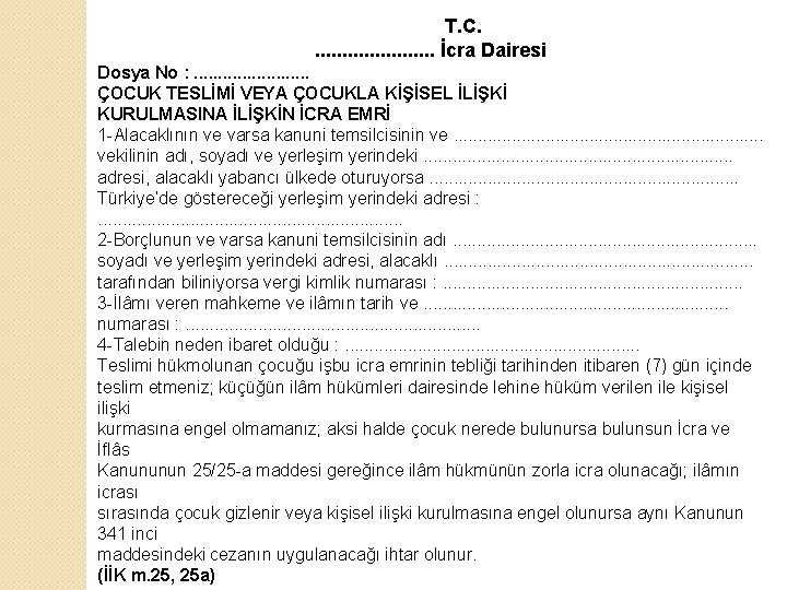 T. C. . . İcra Dairesi Dosya No : . . . ÇOCUK TESLİMİ