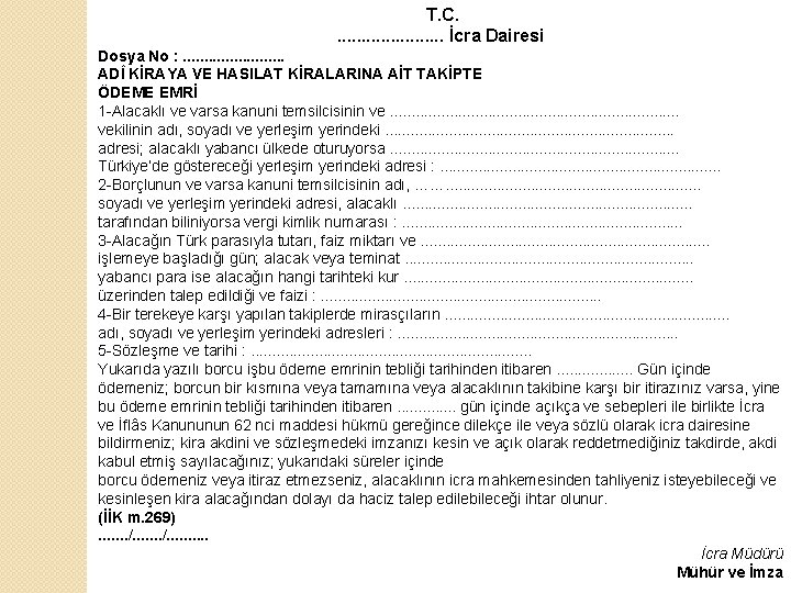 T. C. . . İcra Dairesi Dosya No : . . . ADÎ KİRAYA