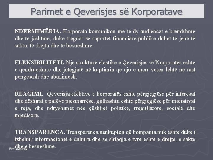 Parimet e Qeverisjes së Korporatave NDERSHMËRIA. Korporata komunikon me të dy audiencat e brendshme