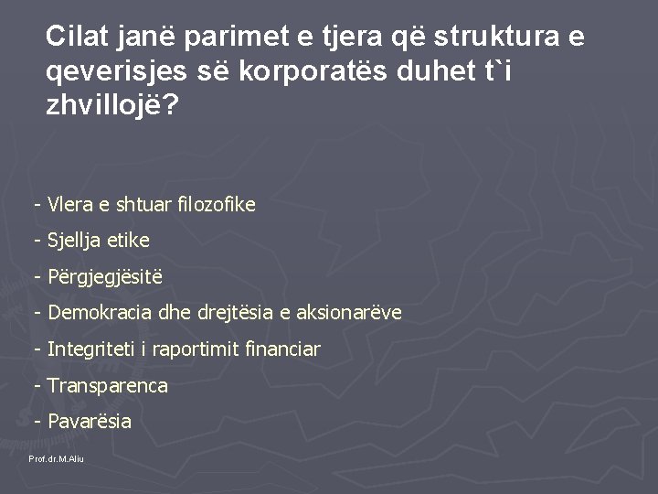 Cilat janë parimet e tjera që struktura e qeverisjes së korporatës duhet t`i zhvillojë?