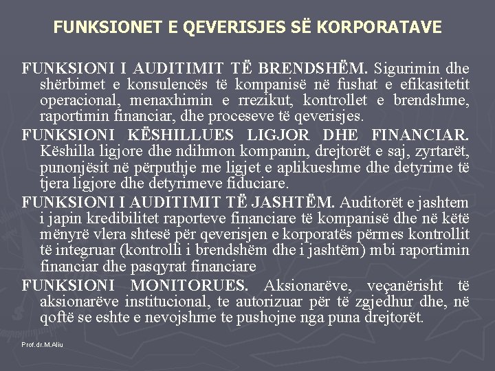 FUNKSIONET E QEVERISJES SË KORPORATAVE FUNKSIONI I AUDITIMIT TË BRENDSHËM. Sigurimin dhe shërbimet e
