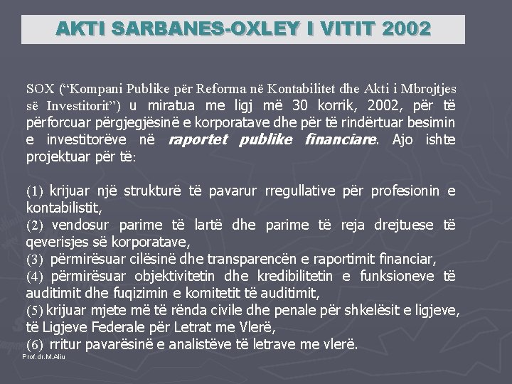 AKTI SARBANES-OXLEY I VITIT 2002 SOX (“Kompani Publike për Reforma në Kontabilitet dhe Akti