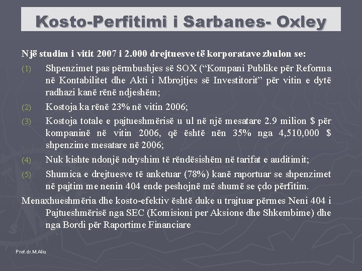 Kosto-Perfitimi i Sarbanes- Oxley Një studim i vitit 2007 i 2. 000 drejtuesve të