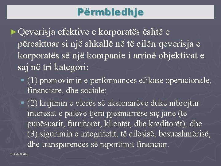 Përmbledhje ► Qeverisja efektive e korporatës është e përcaktuar si një shkallë në të