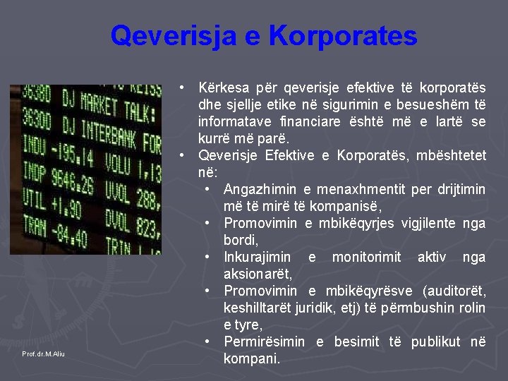 Qeverisja e Korporates Prof. dr. M. Aliu • Kërkesa për qeverisje efektive të korporatës
