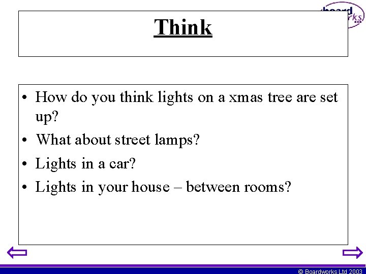 Think • How do you think lights on a xmas tree are set up?