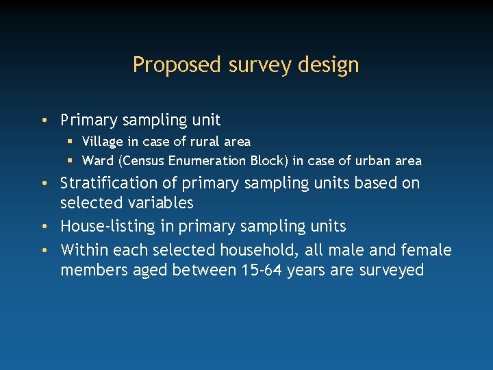 Proposed survey design • Primary sampling unit § Village in case of rural area