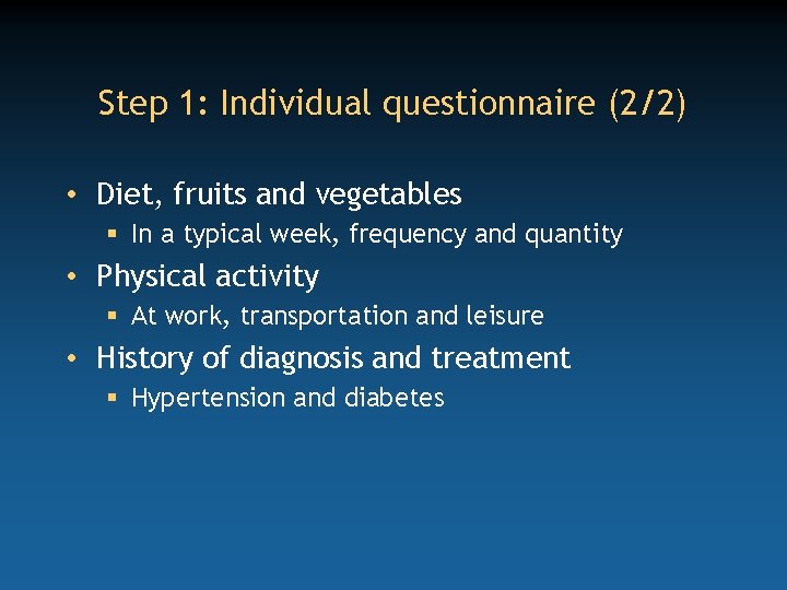 Step 1: Individual questionnaire (2/2) • Diet, fruits and vegetables § In a typical