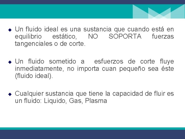 u u u Un fluido ideal es una sustancia que cuando está en equilibrio