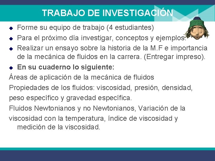 TRABAJO DE INVESTIGACIÓN Forme su equipo de trabajo (4 estudiantes) u Para el próximo