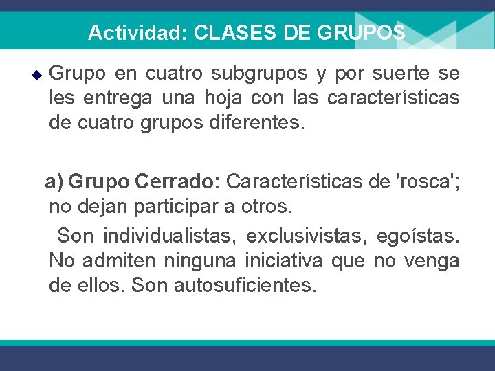 Actividad: CLASES DE GRUPOS u Grupo en cuatro subgrupos y por suerte se les