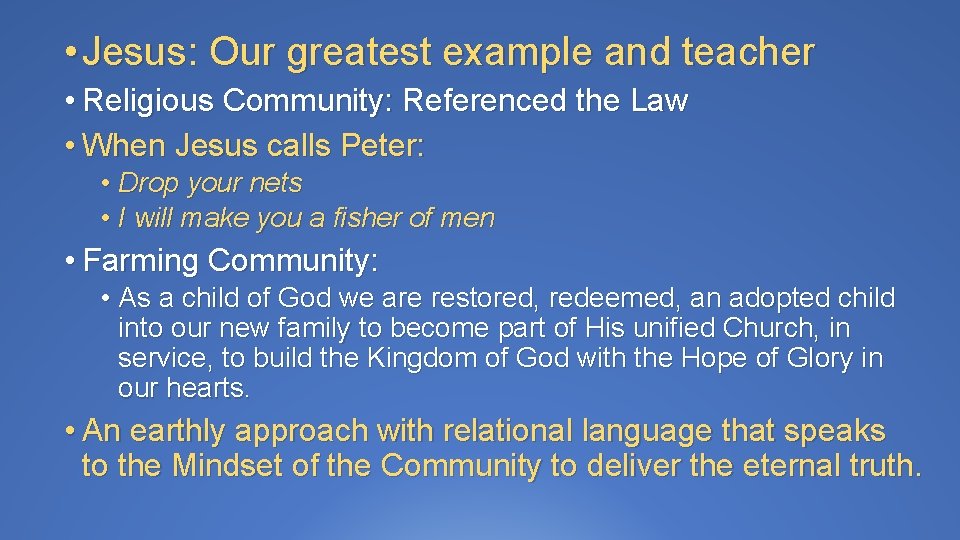  • Jesus: Our greatest example and teacher • Religious Community: Referenced the Law