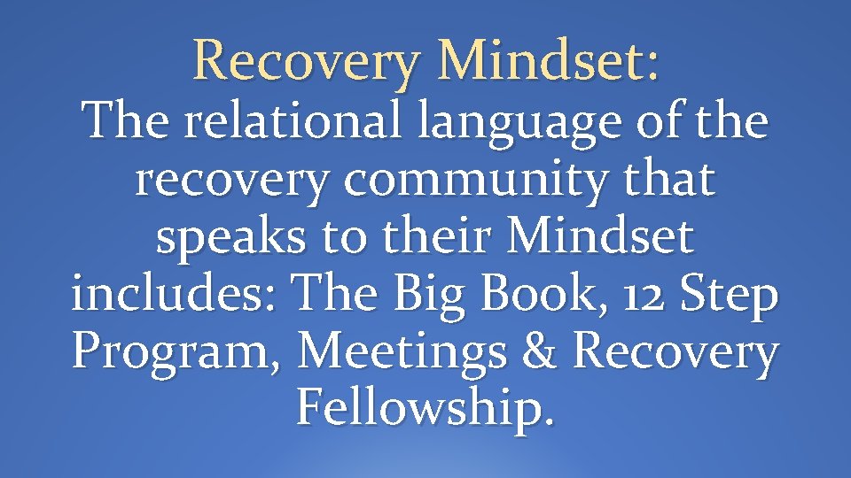 Recovery Mindset: The relational language of the recovery community that speaks to their Mindset