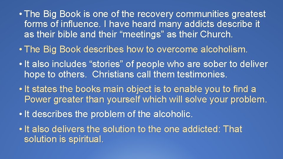  • The Big Book is one of the recovery communities greatest forms of