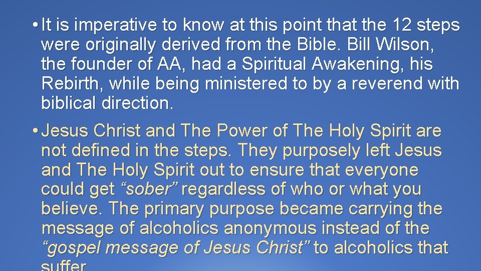  • It is imperative to know at this point that the 12 steps