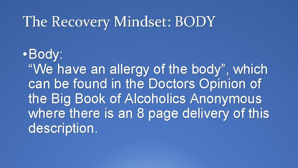 The Recovery Mindset: BODY • Body: “We have an allergy of the body”, which