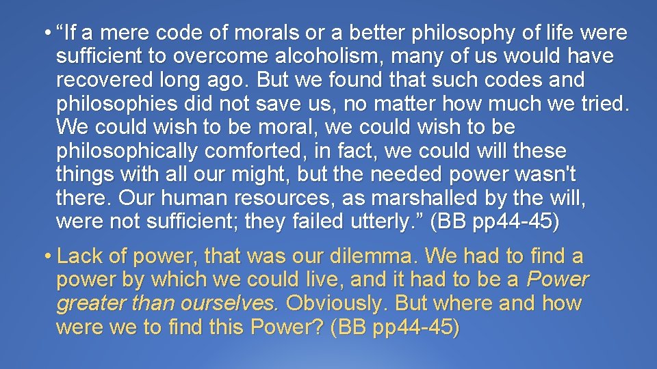  • “If a mere code of morals or a better philosophy of life