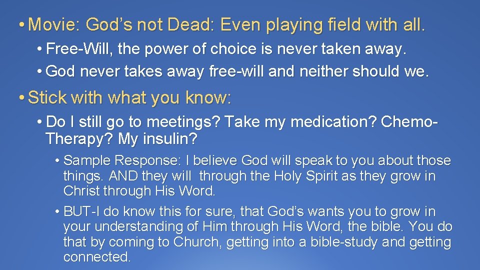  • Movie: God’s not Dead: Even playing field with all. • Free-Will, the