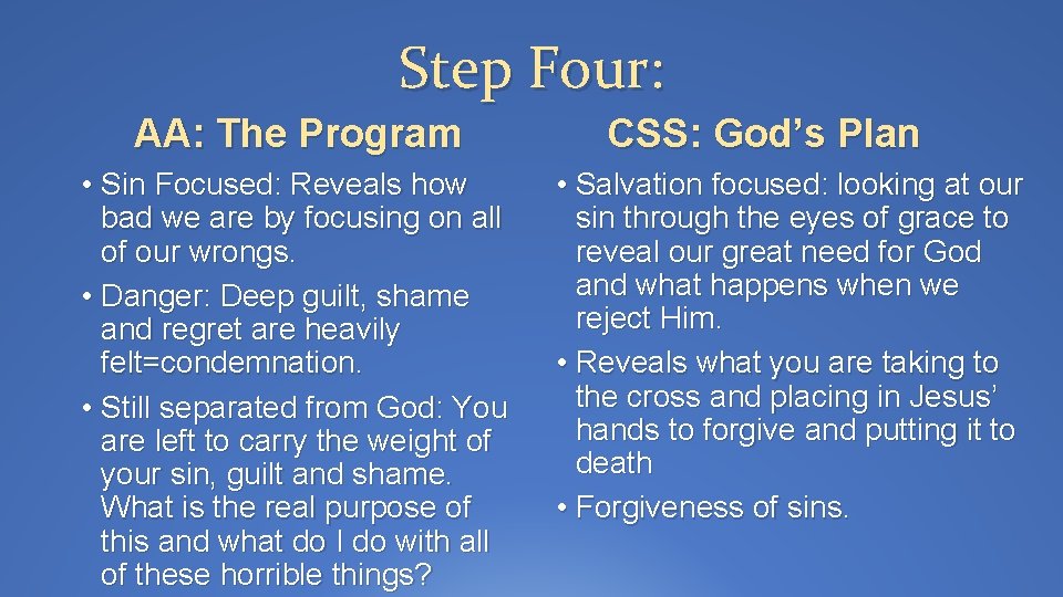 Step Four: AA: The Program • Sin Focused: Reveals how bad we are by