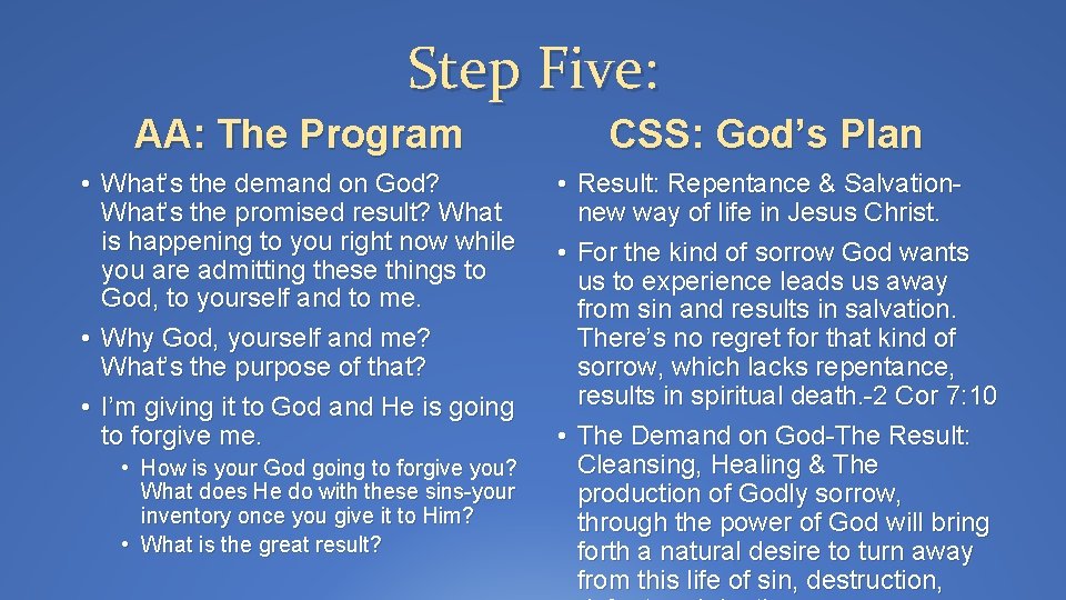 Step Five: AA: The Program • What’s the demand on God? What’s the promised