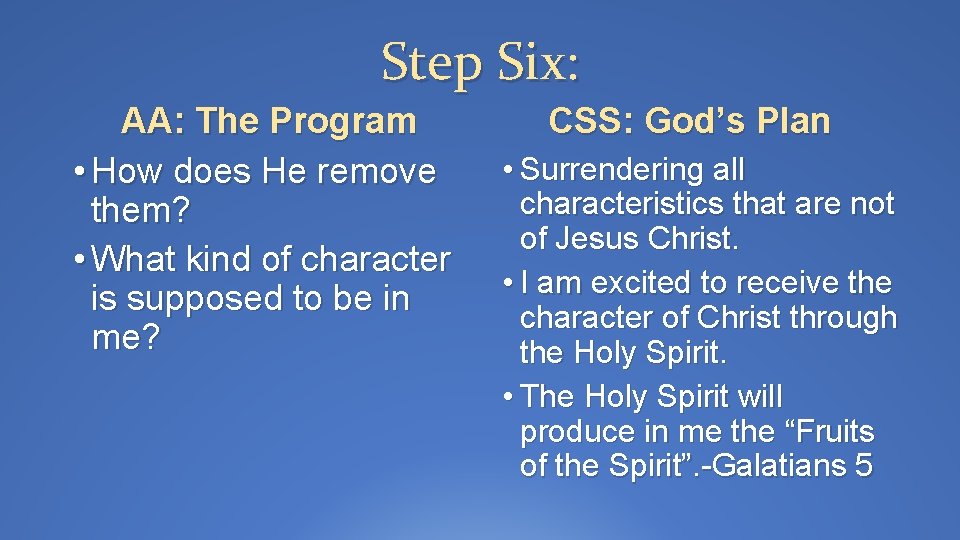 Step Six: AA: The Program • How does He remove them? • What kind