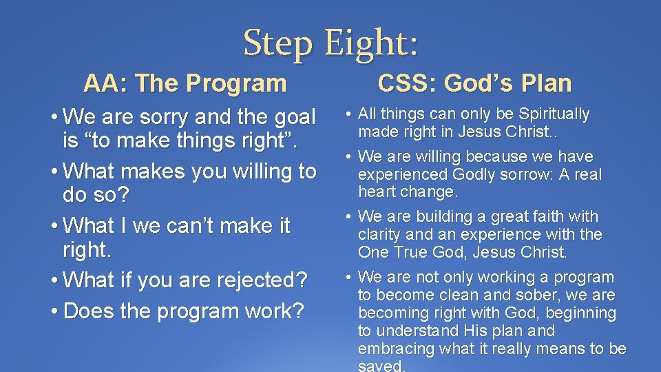 Step Eight: AA: The Program • We are sorry and the goal is “to