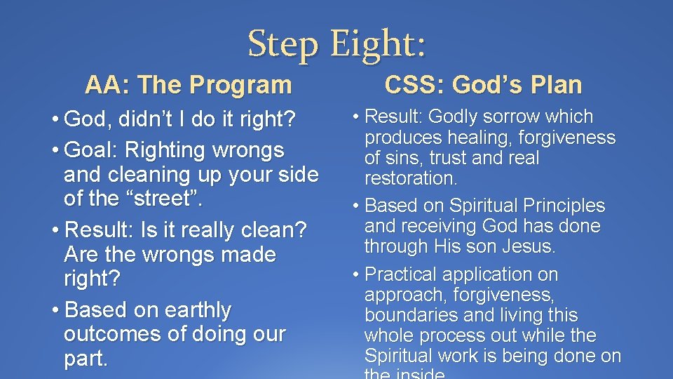 Step Eight: AA: The Program CSS: God’s Plan • God, didn’t I do it