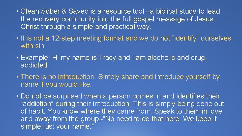  • Clean Sober & Saved is a resource tool –a biblical study-to lead