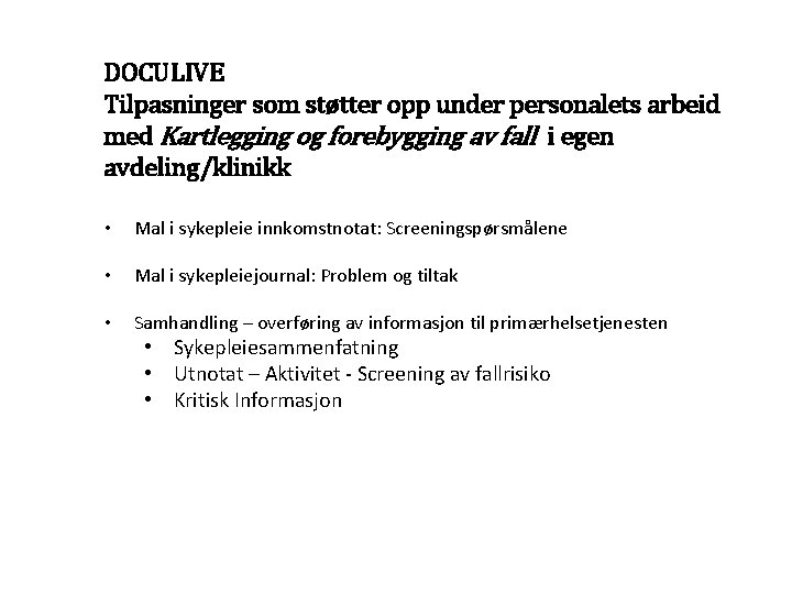 DOCULIVE Tilpasninger som støtter opp under personalets arbeid med Kartlegging og forebygging av fall