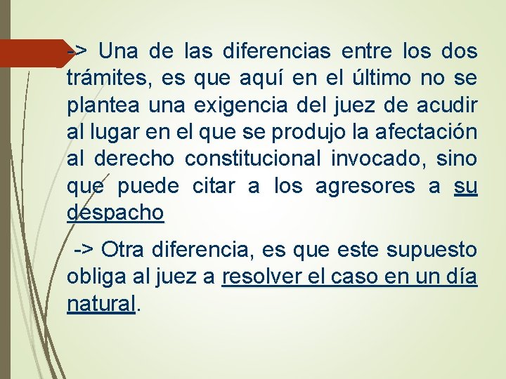 -> Una de las diferencias entre los dos trámites, es que aquí en el