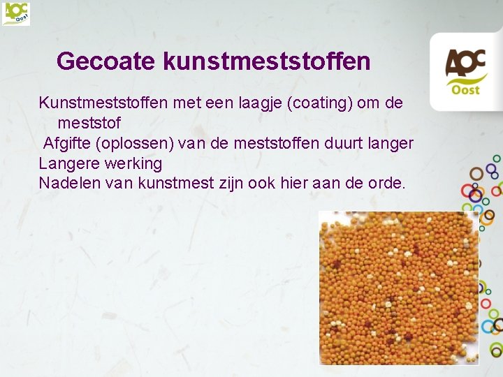 Gecoate kunstmeststoffen Kunstmeststoffen met een laagje (coating) om de meststof Afgifte (oplossen) van de