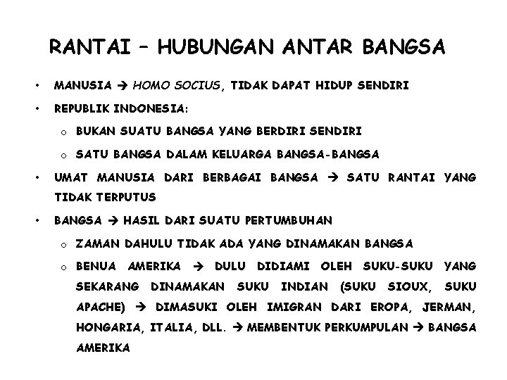 RANTAI – HUBUNGAN ANTAR BANGSA • MANUSIA HOMO SOCIUS, TIDAK DAPAT HIDUP SENDIRI •