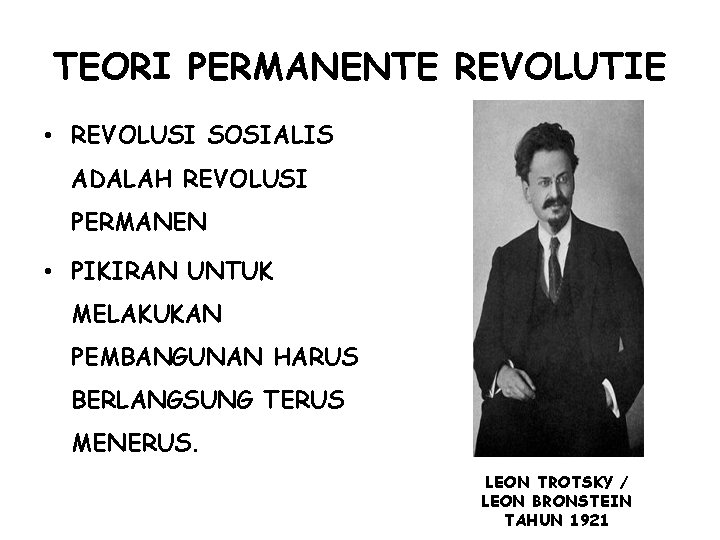 TEORI PERMANENTE REVOLUTIE • REVOLUSI SOSIALIS ADALAH REVOLUSI PERMANEN • PIKIRAN UNTUK MELAKUKAN PEMBANGUNAN