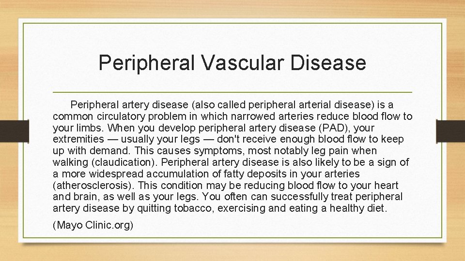 Peripheral Vascular Disease Peripheral artery disease (also called peripheral arterial disease) is a common