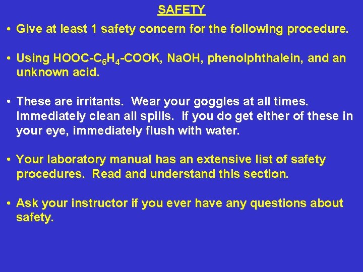 SAFETY • Give at least 1 safety concern for the following procedure. • Using