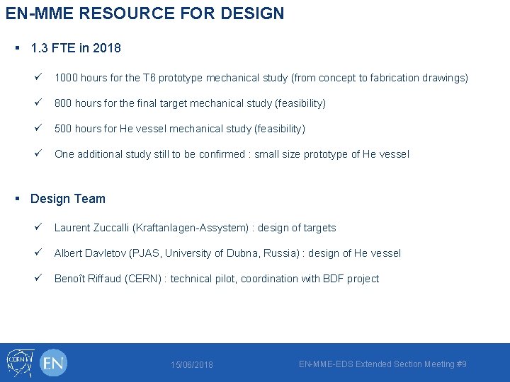 EN-MME RESOURCE FOR DESIGN § 1. 3 FTE in 2018 ü 1000 hours for