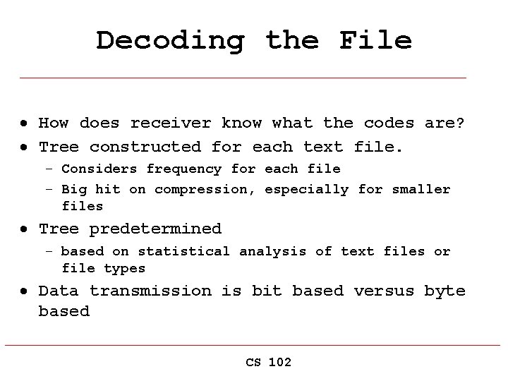 Decoding the File · How does receiver know what the codes are? · Tree