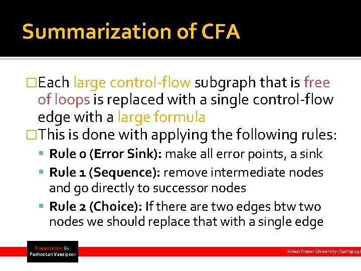 Summarization of CFA �Each large control-flow subgraph that is free of loops is replaced