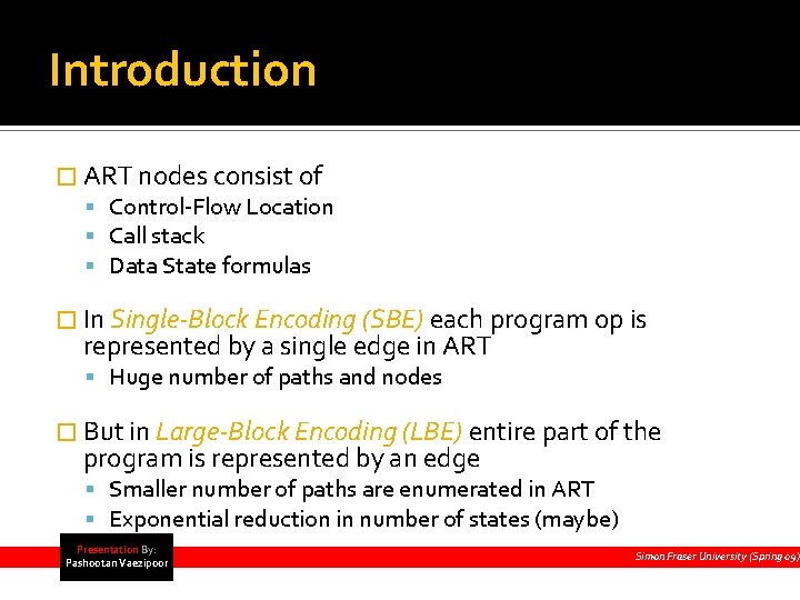 Introduction � ART nodes consist of Control-Flow Location Call stack Data State formulas �