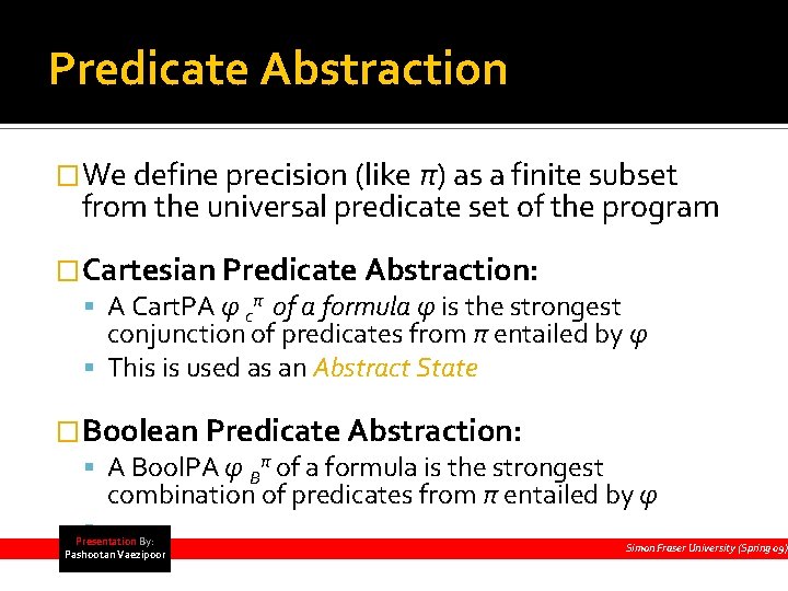 Predicate Abstraction �We define precision (like π) as a finite subset from the universal