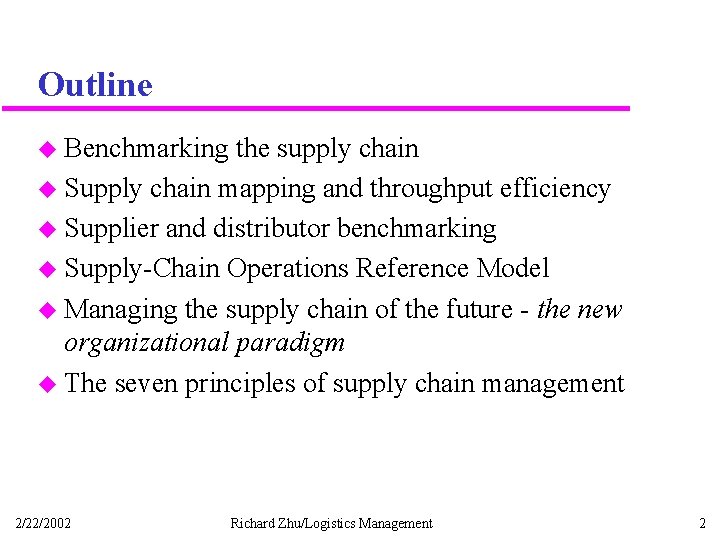 Outline u Benchmarking the supply chain u Supply chain mapping and throughput efficiency u