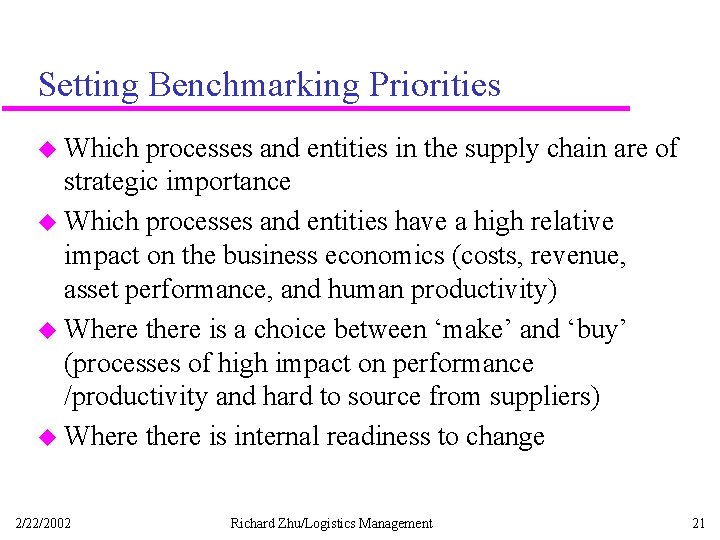 Setting Benchmarking Priorities u Which processes and entities in the supply chain are of