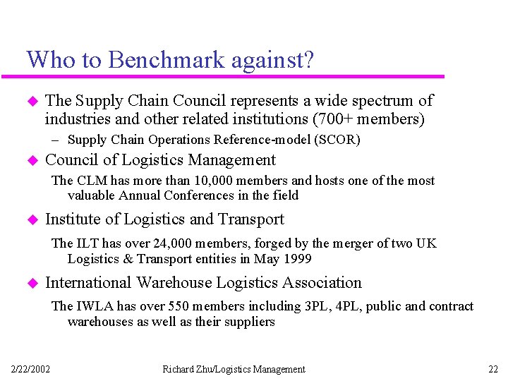 Who to Benchmark against? u The Supply Chain Council represents a wide spectrum of