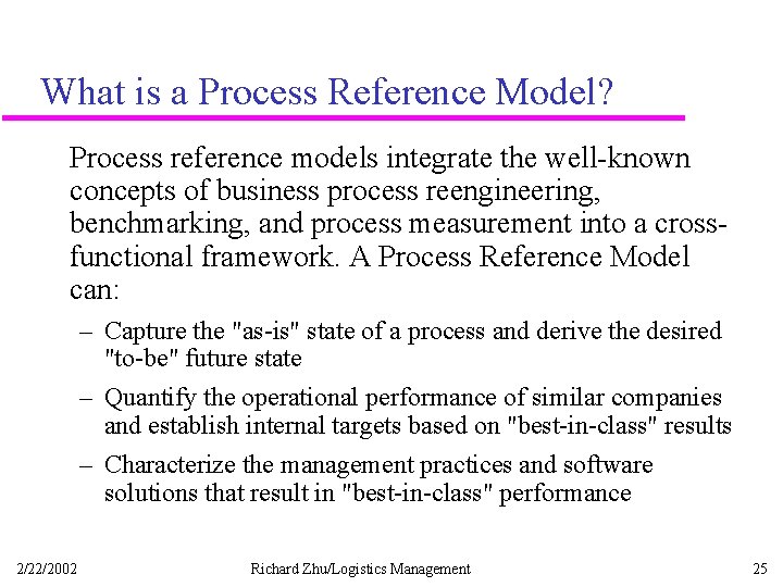 What is a Process Reference Model? Process reference models integrate the well-known concepts of