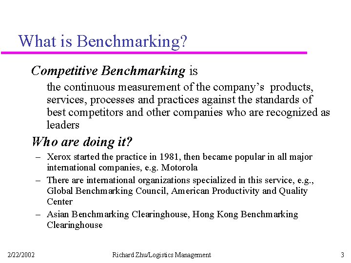 What is Benchmarking? Competitive Benchmarking is the continuous measurement of the company’s products, services,