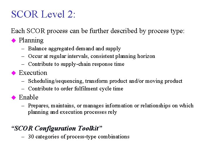 SCOR Level 2: Each SCOR process can be further described by process type: u