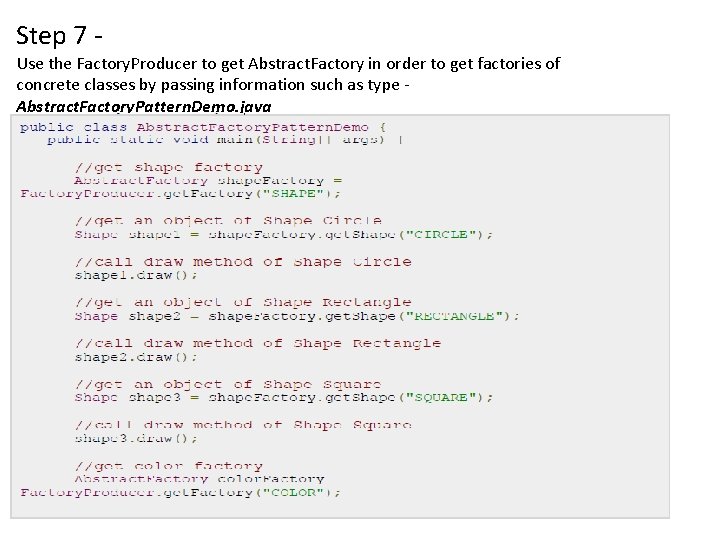 Step 7 - Use the Factory. Producer to get Abstract. Factory in order to